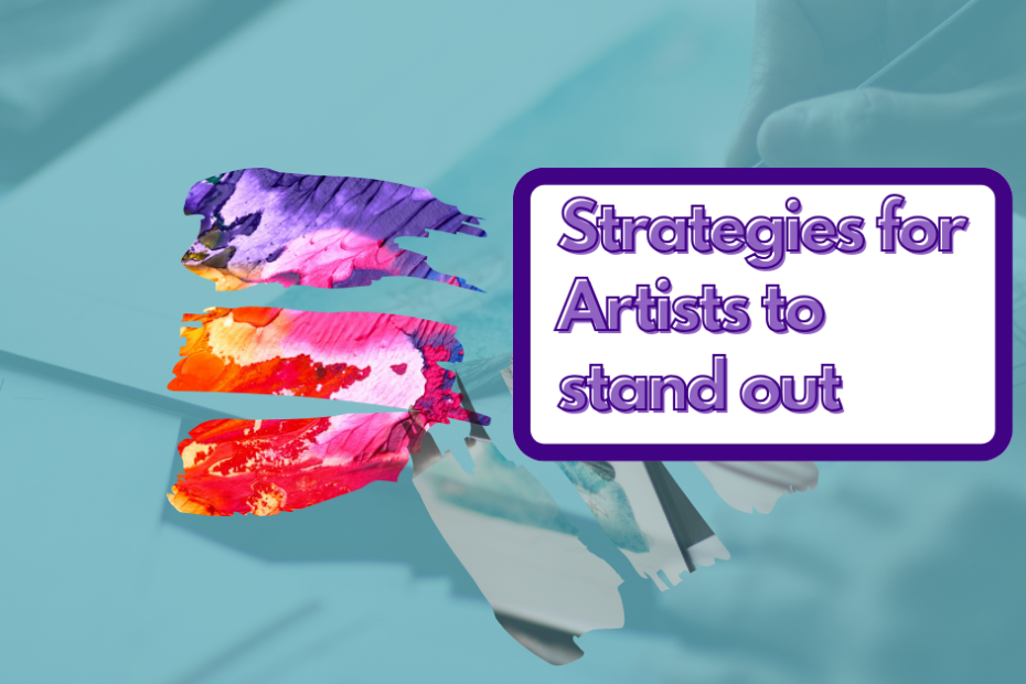 Strategies for Artists to stand out.