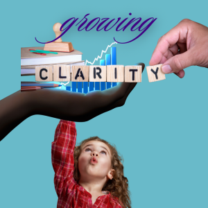 clarity- cultivating clarity