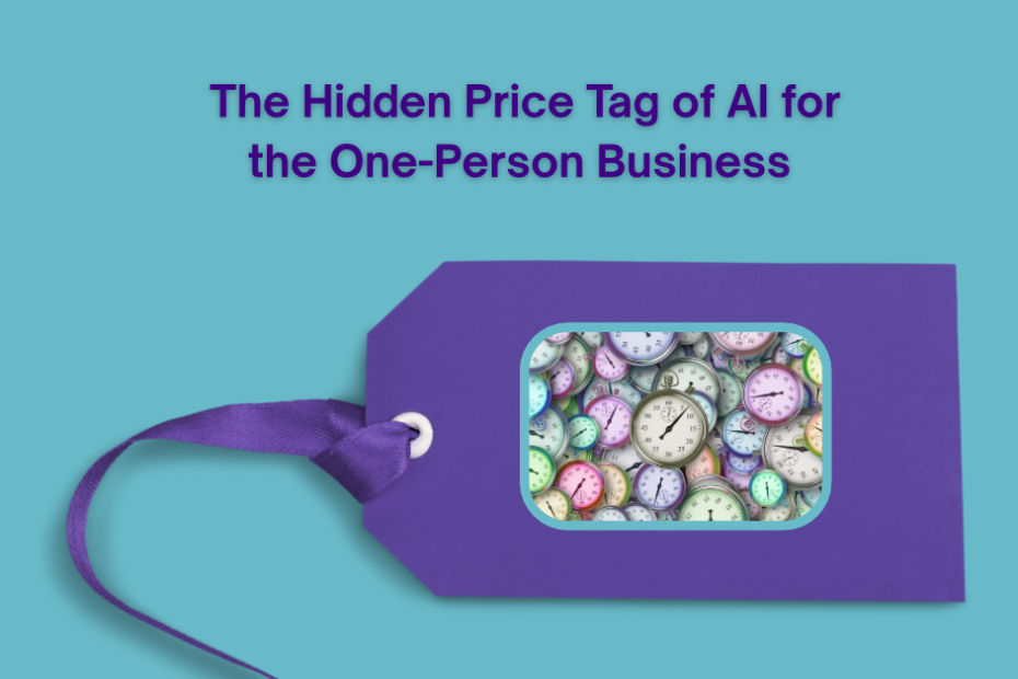 Hidden Price tag of A.I. for the one person business