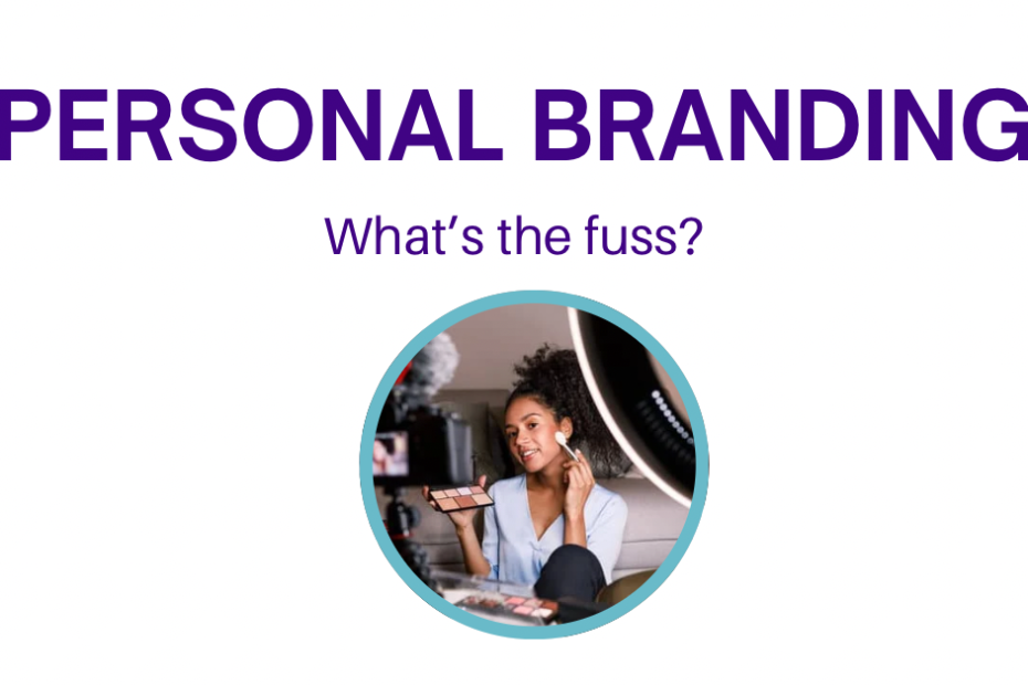 Personal Brand what’s the fuss